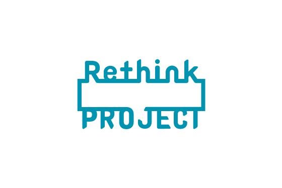Rethink PROJECT｜リシンクプロジェクト
